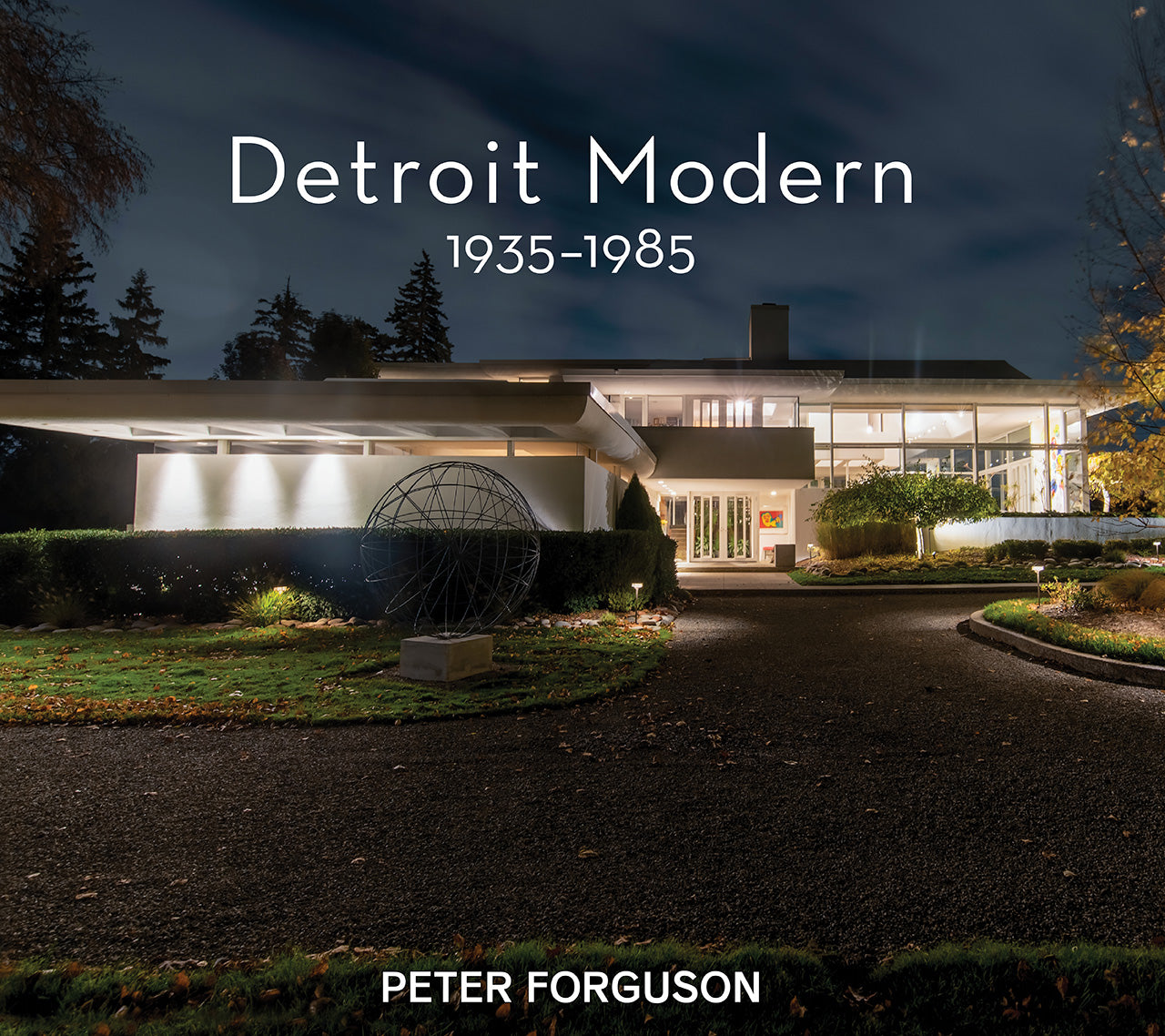 Detroit Modern: 1935 - 1985